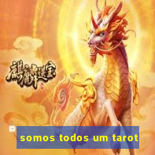 somos todos um tarot